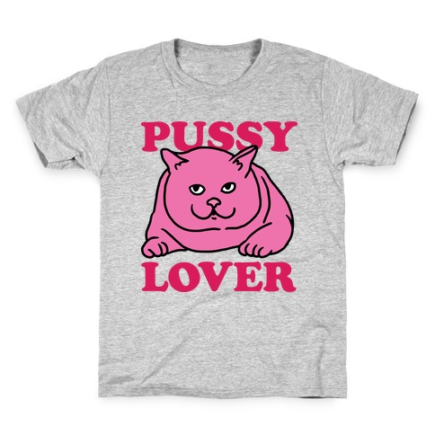 Pussy Lover Kids T-Shirt