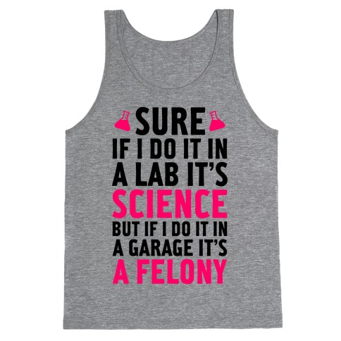 If I Do It In A Lab, It's Science Tank Top