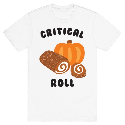 Critical Pumpkin Roll T-Shirt