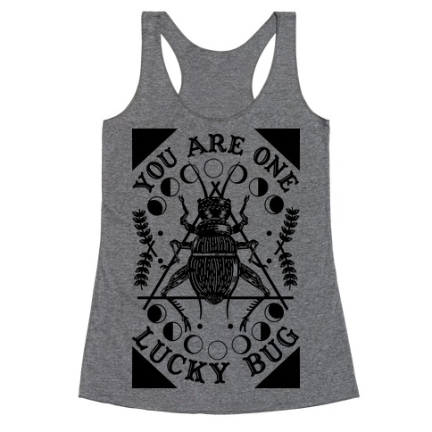 You are One Lucky Bug Racerback Tank Top