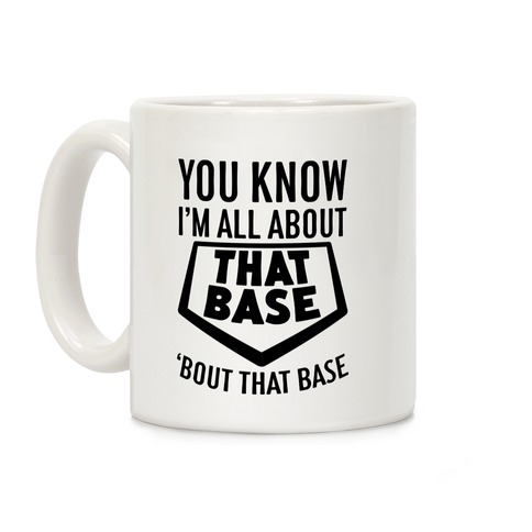 I'm All About That Base Coffee Mug