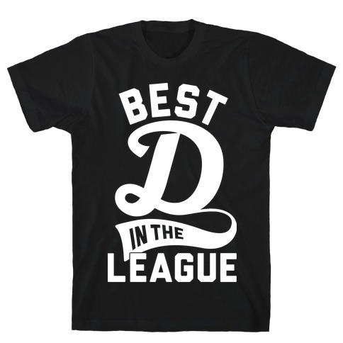 Best D In The League T-Shirt