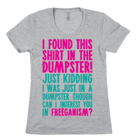 Can I Interest You In Freeganism? Womens T-Shirt
