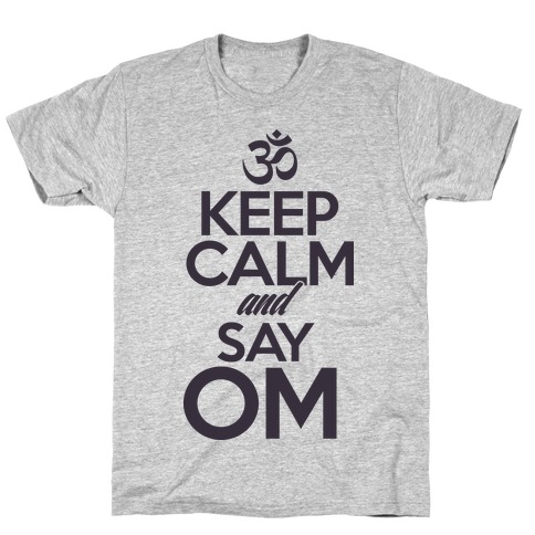 Keep Calm And Say OM T-Shirt