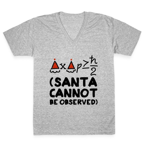 Santa Cannot Be Observed (Holiday Uncertainty Principle) V-Neck Tee Shirt