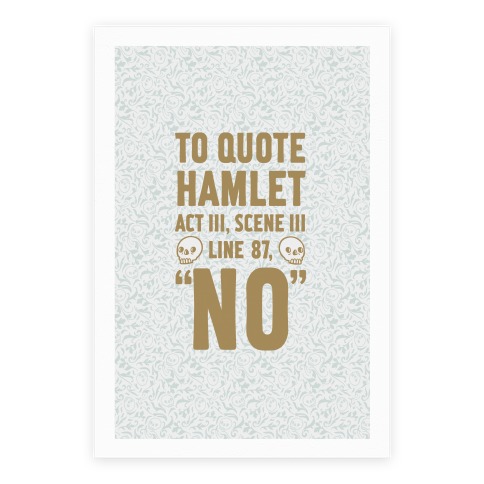 Poster11x Whi One Size T To Quote Hamlet Act Iii Scene Iii Line 87 No 