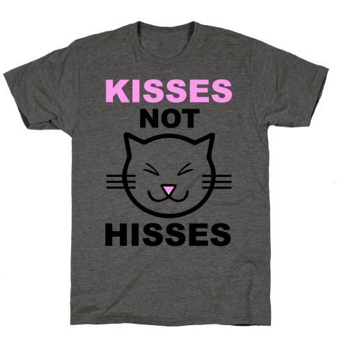 Kisses Not Hisses T-Shirt