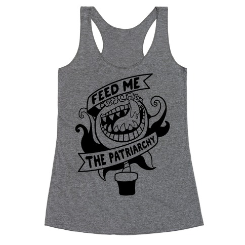 Feed Me The Patriarchy Racerback Tank Top