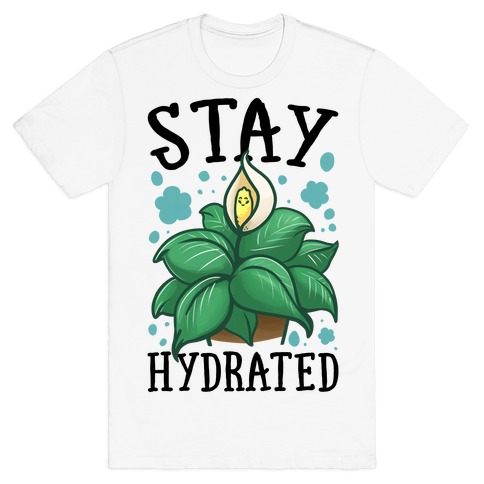 Stay Hydrated -Lily T-Shirt