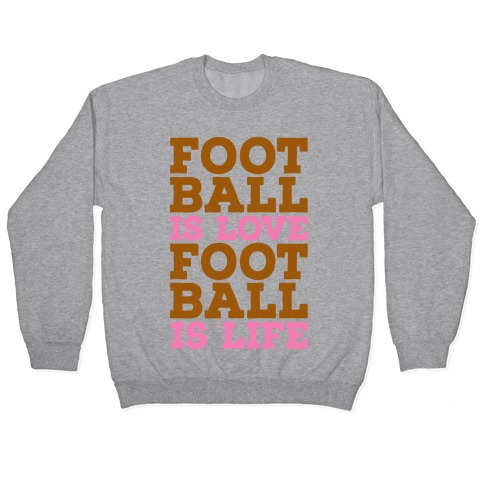 Football is Love Football is Life Pullover