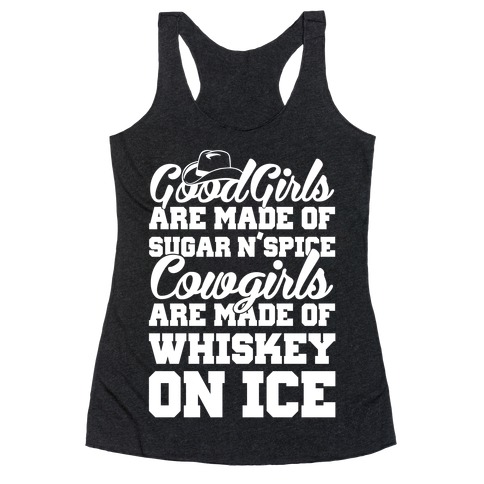 Cowgirls Are Made Of Whiskey On Ice Racerback Tank Top