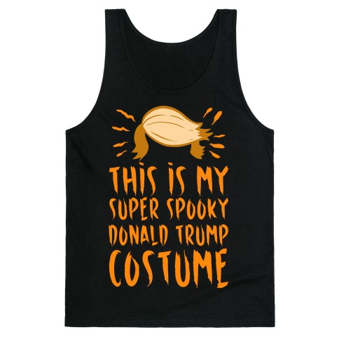 This is My Super Spooky Donald Trump Costume Tank Top