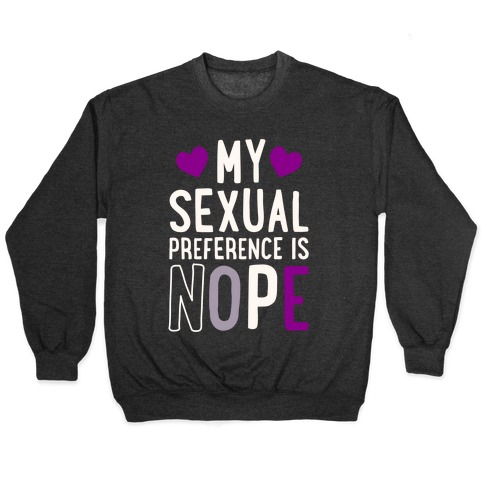 My Sexual Preference Is Nope Pullover