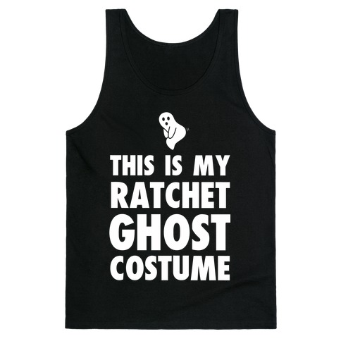 This is My Ratchet Ghost Costume Tank Top