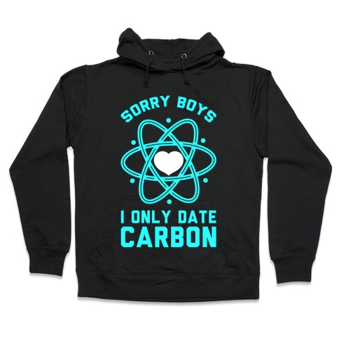 Sorry Boys I Only Date Carbon Hooded Sweatshirt