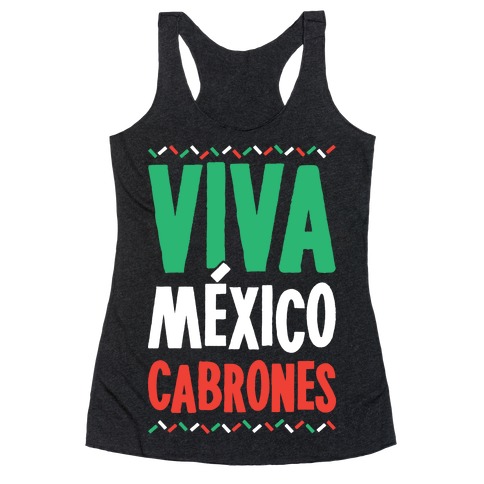 Viva Mexico Cabrones Racerback Tank Top