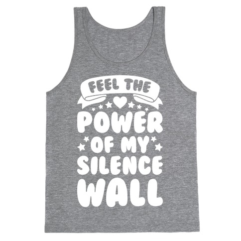 Feel The Power Of My Silence Wall Tank Top