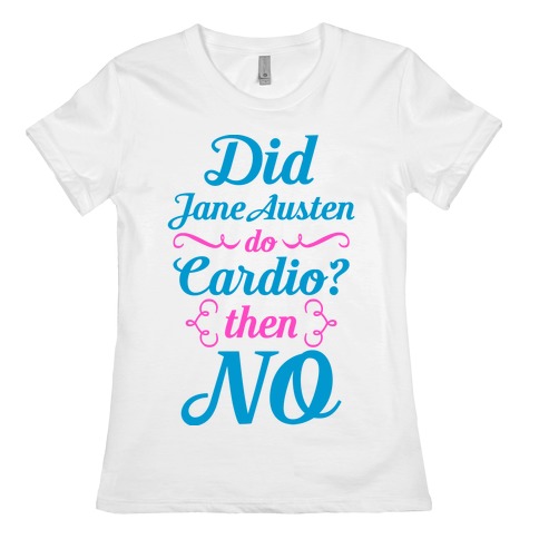 Jane Austen Cardio Womens T-Shirt