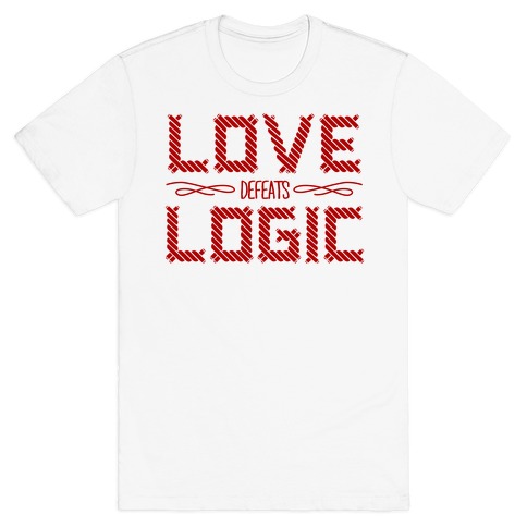 Love Defeats Logic T-Shirt