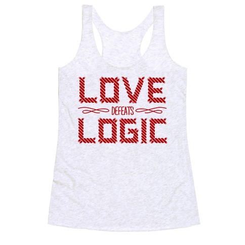 Love Defeats Logic Racerback Tank Top