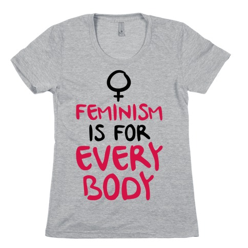 Feminism Is For Everybody Womens T-Shirt