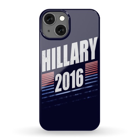 Hillary Clinton 2016 Phone Case