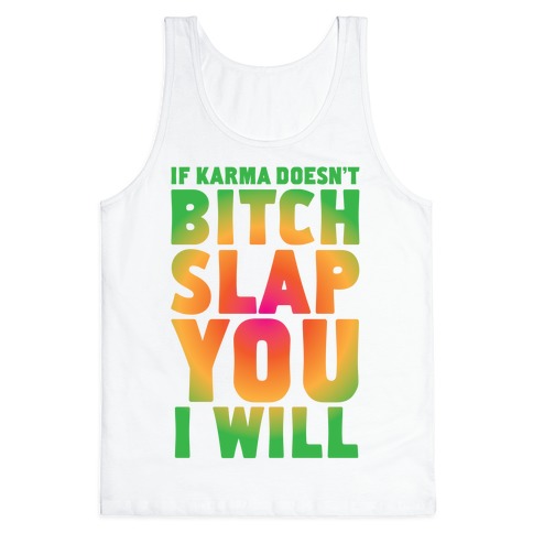 Karma Bitch Slap Tank Top