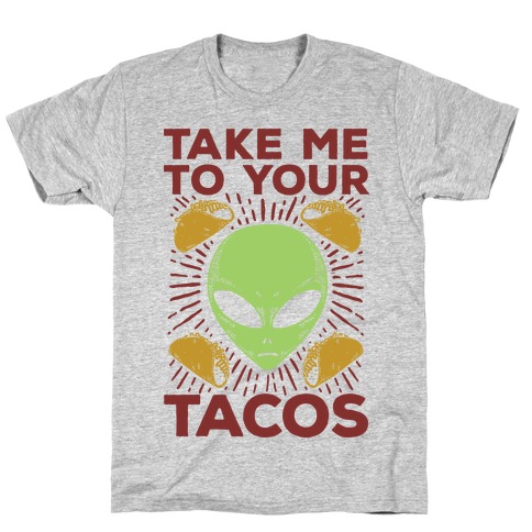 Take Me to Your Tacos T-Shirt