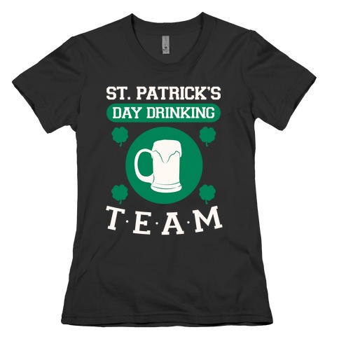 St. Patrick's Day Drinking Team Womens T-Shirt