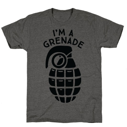 I'm A Grenade T-Shirt
