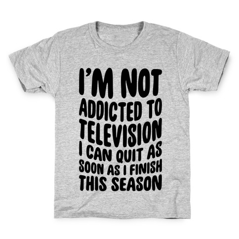 Not Addicted to Television Kids T-Shirt