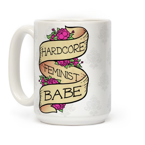 Hardcore Feminist Babe Coffee Mugs | LookHUMAN