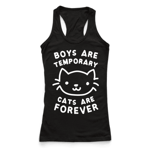 Boys Are Temporary Cats Are Forever - Racerback Tank Tops - HUMAN
