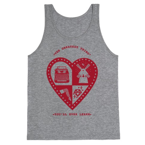 The Greatest Thing You'll Ever Learn Tank Top