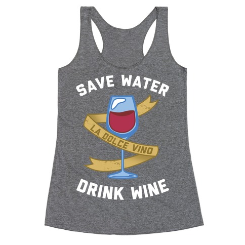 Save Water Drink Wine Racerback Tank Top