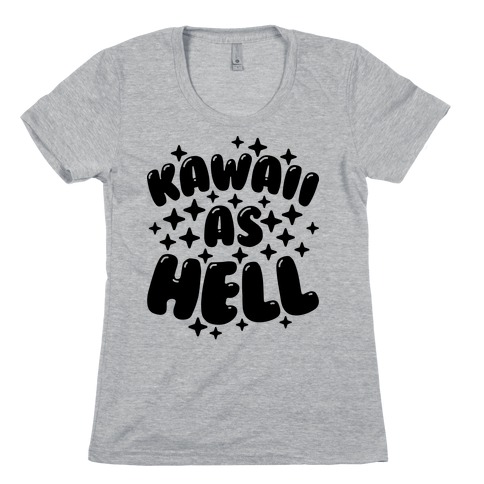 Kawaii As Hell Womens T-Shirt