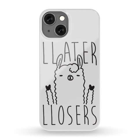 Llater Llosers Llama Phone Case