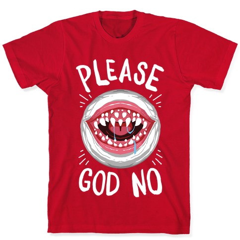 Please God No T-Shirt