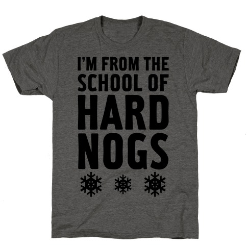 School Of Hard Nogs T-Shirt