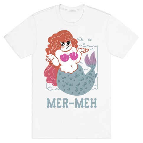 Mer-Meh T-Shirt