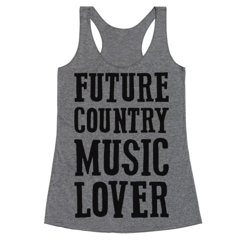 Future Country Music Lover Racerback Tank Top