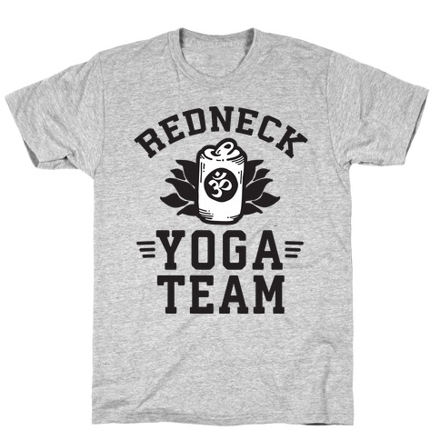 Redneck Yoga Team T-Shirt