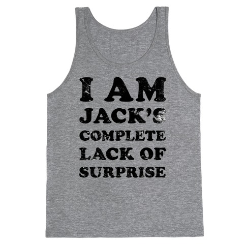 I Am Jacks's Complete Lack of Surprise Tank Top