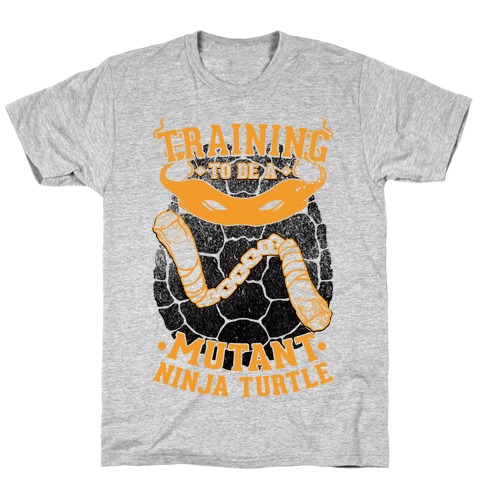 Training To Be A Mutant Ninja Turtle T-Shirt