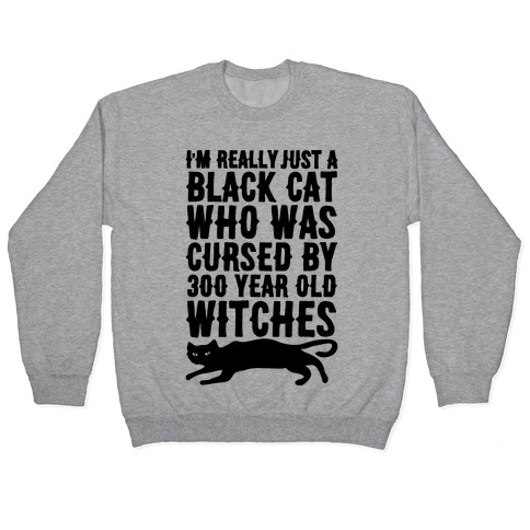 I'm Really Just A Black Cat Pullover