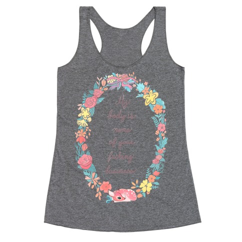 My Body is None of Your F***ing Business Racerback Tank Top