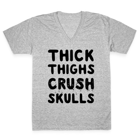 Thick Thighs Crush Skulls V-Neck Tee Shirt