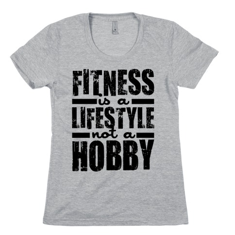 Fitness Is A Lifestyle Womens T-Shirt