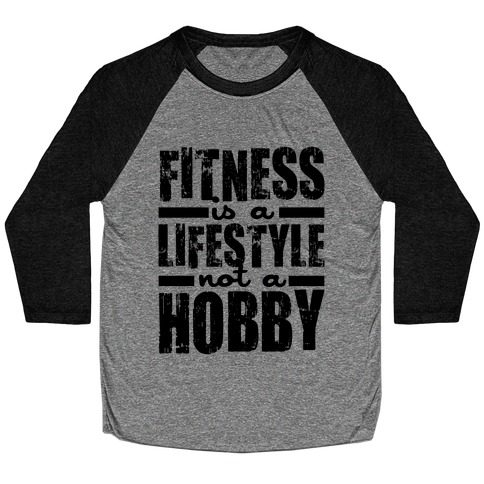 Fitness Is A Lifestyle Baseball Tee