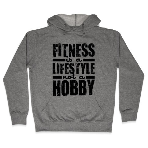 Fitness Is A Lifestyle Hooded Sweatshirt